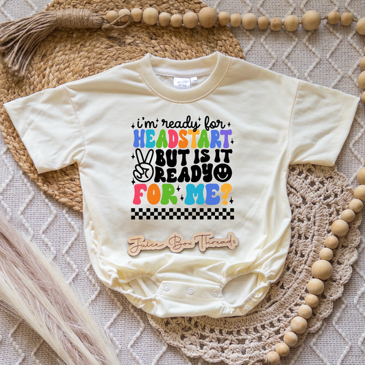 I'm Ready For Headstart But is it Ready for Me Romper/Tee