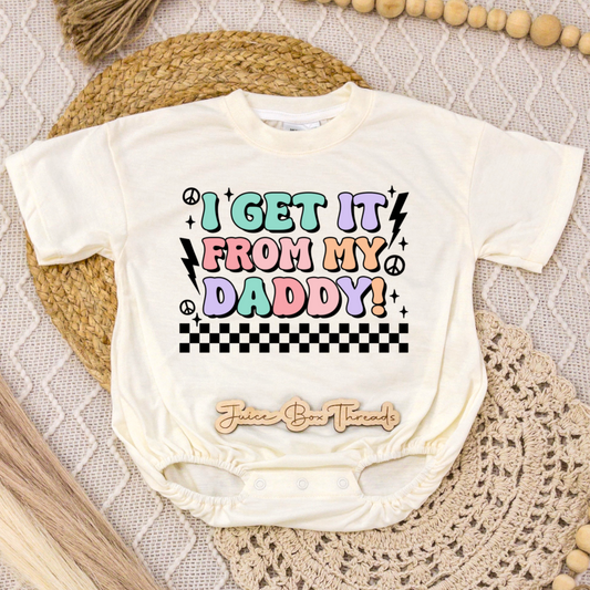 I Get it From my Daddy Romper/Tee