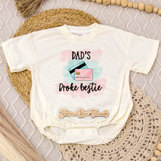 Dad's Broke Bestie Romper/Tee