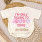 I'm Only Talking to Jesus Today Romper/Tee